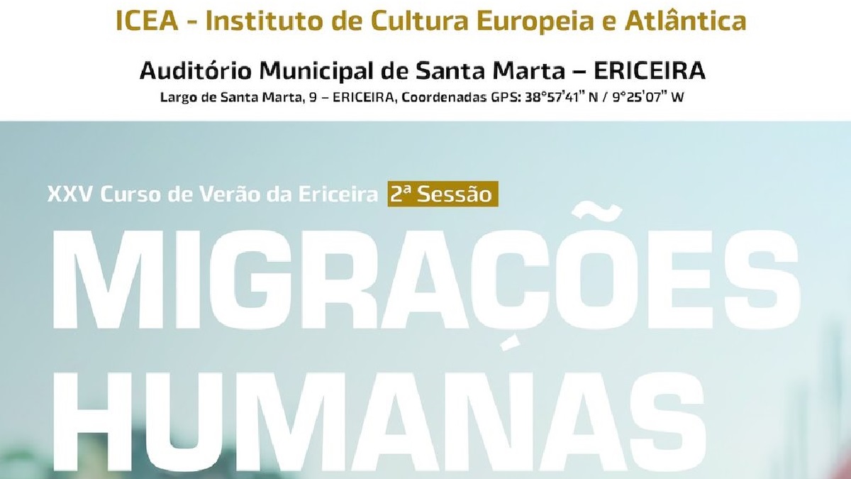 XXV Curso Verão Ericeira Migrações Humanas&bull;Eventos na aml